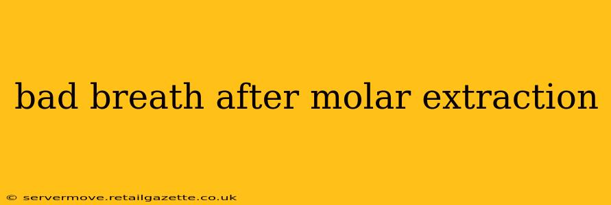 bad breath after molar extraction