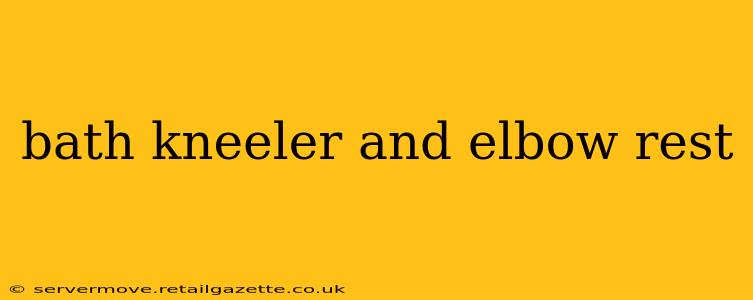 bath kneeler and elbow rest