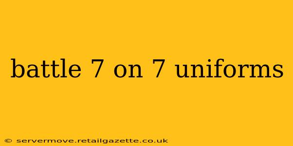 battle 7 on 7 uniforms