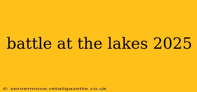battle at the lakes 2025
