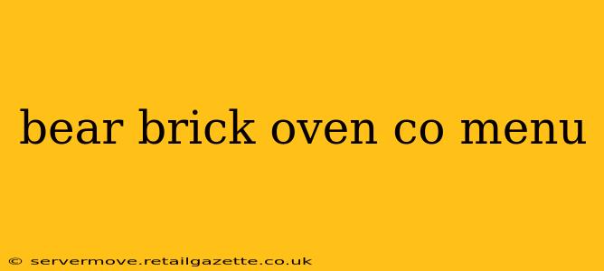 bear brick oven co menu