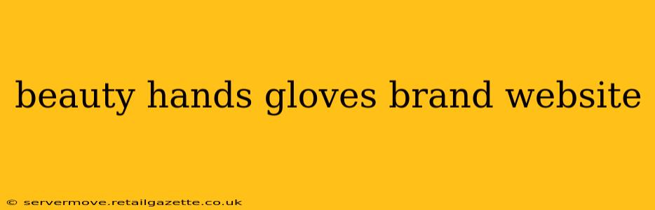 beauty hands gloves brand website