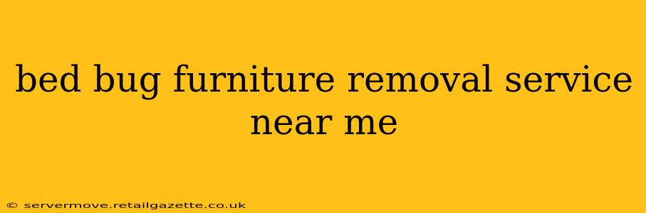 bed bug furniture removal service near me