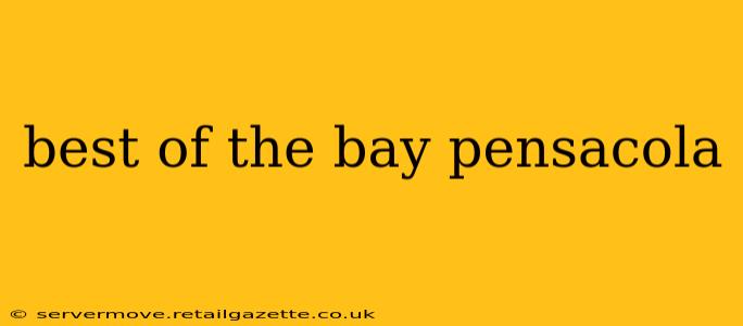 best of the bay pensacola