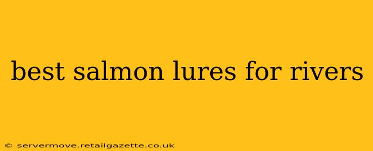 best salmon lures for rivers