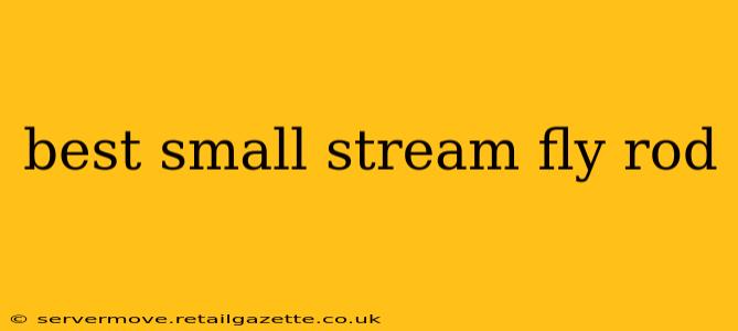 best small stream fly rod