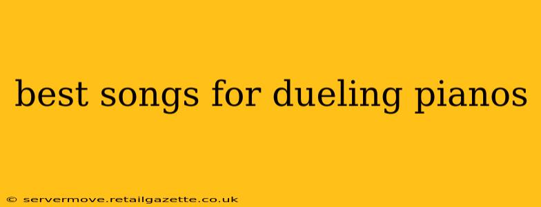 best songs for dueling pianos