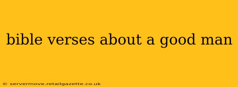 bible verses about a good man