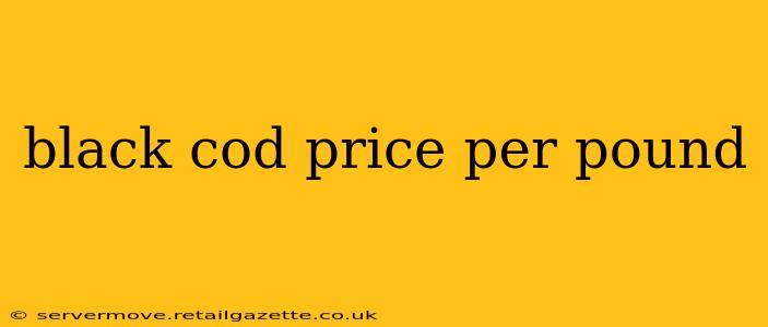 black cod price per pound