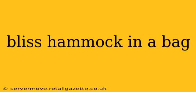 bliss hammock in a bag