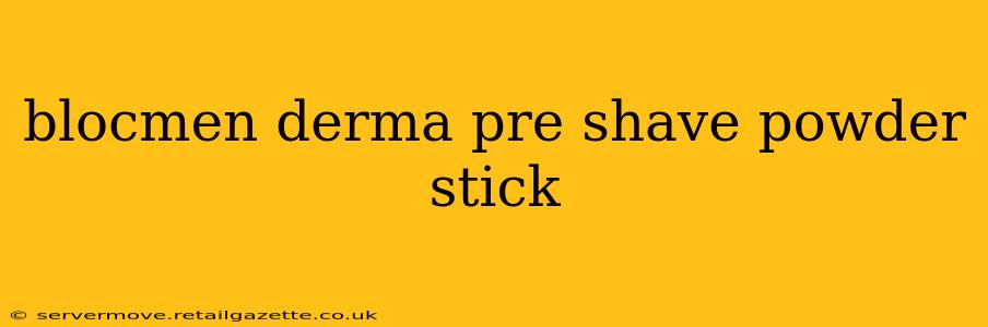 blocmen derma pre shave powder stick