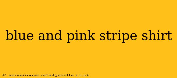 blue and pink stripe shirt