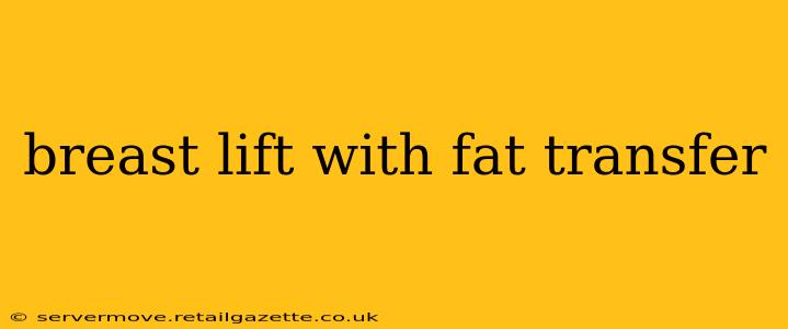 breast lift with fat transfer