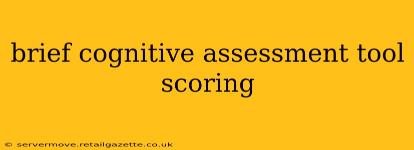 brief cognitive assessment tool scoring