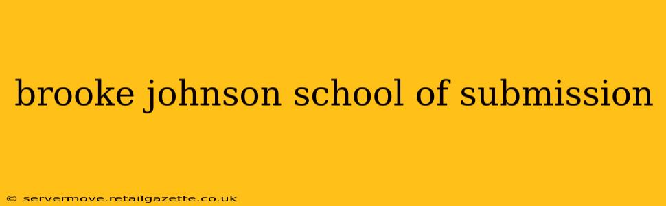 brooke johnson school of submission
