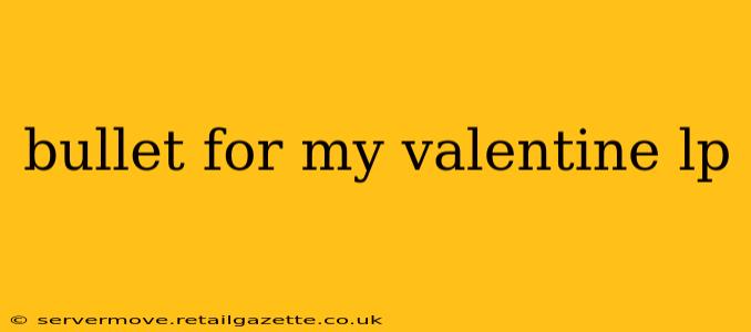 bullet for my valentine lp
