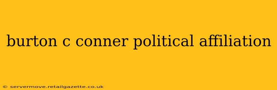 burton c conner political affiliation