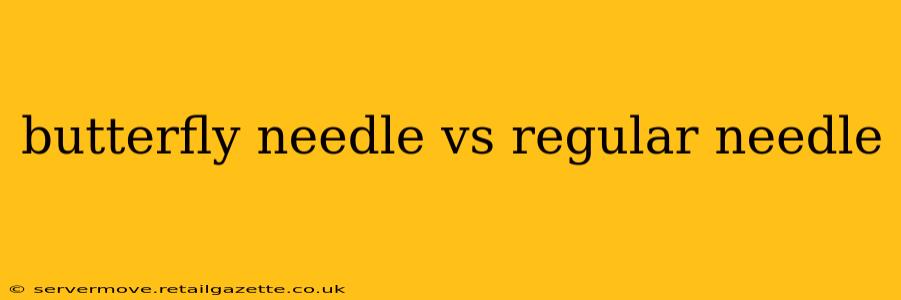 butterfly needle vs regular needle