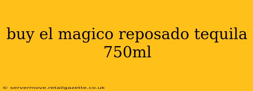 buy el magico reposado tequila 750ml