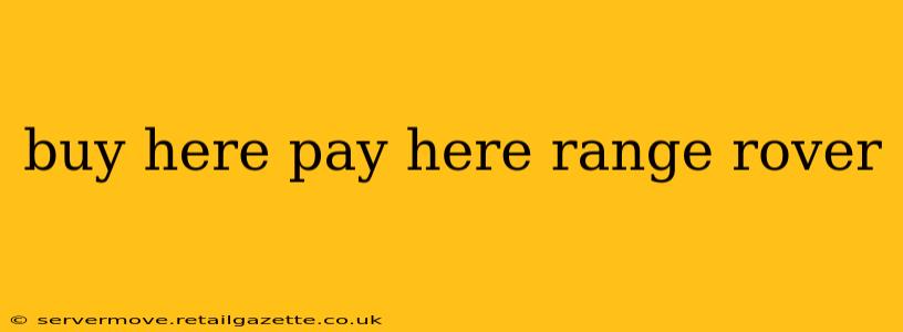 buy here pay here range rover