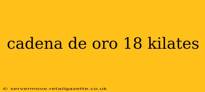 cadena de oro 18 kilates