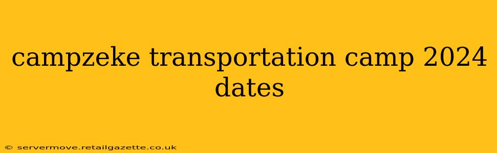campzeke transportation camp 2024 dates