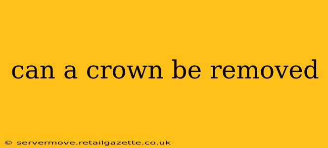 can a crown be removed