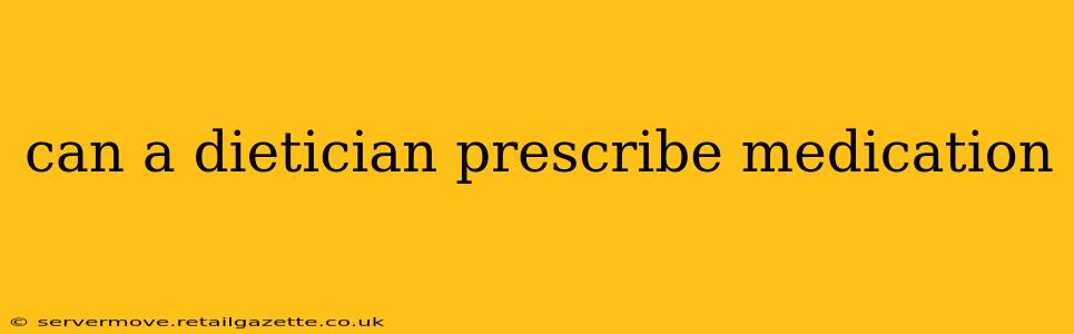 can a dietician prescribe medication