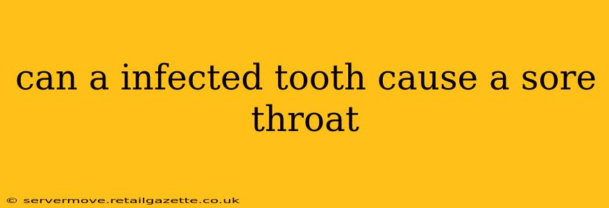 can a infected tooth cause a sore throat