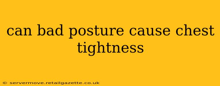 can bad posture cause chest tightness