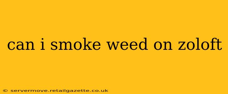 can i smoke weed on zoloft
