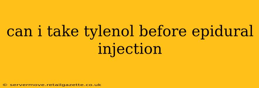 can i take tylenol before epidural injection