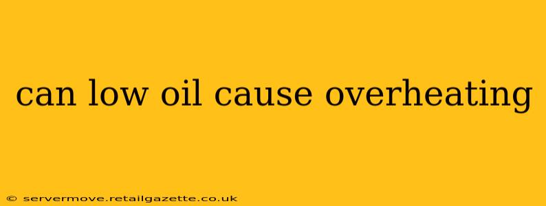 can low oil cause overheating