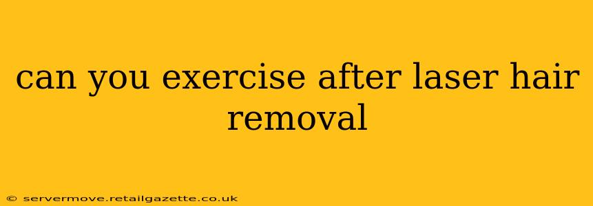 can you exercise after laser hair removal