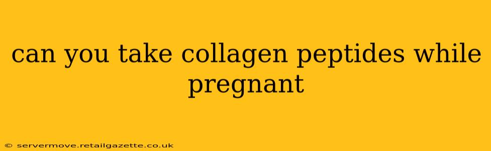 can you take collagen peptides while pregnant