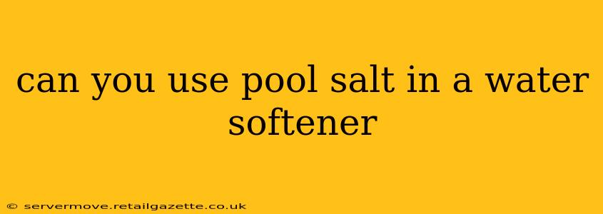 can you use pool salt in a water softener
