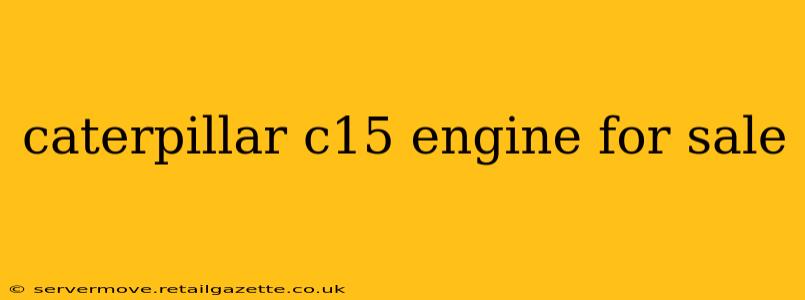 caterpillar c15 engine for sale