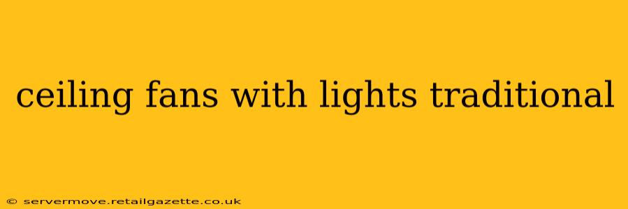 ceiling fans with lights traditional