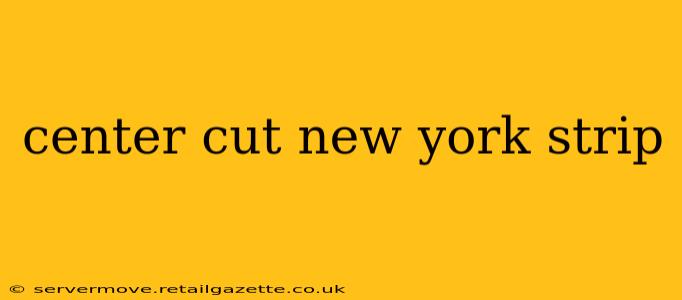 center cut new york strip