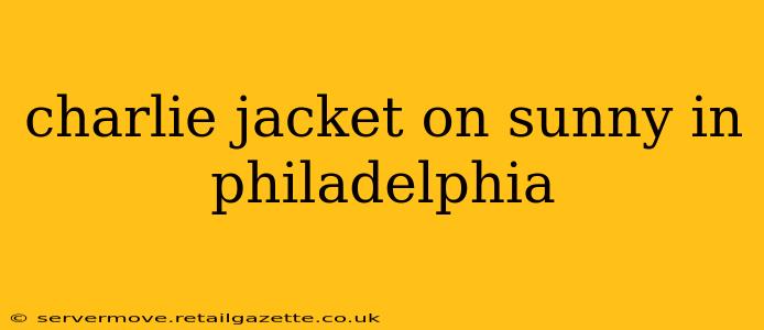 charlie jacket on sunny in philadelphia