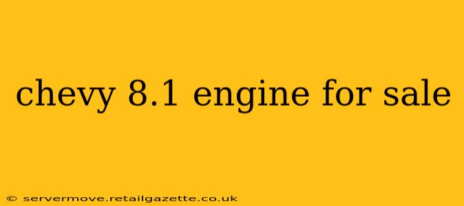 chevy 8.1 engine for sale