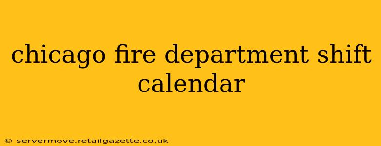 chicago fire department shift calendar