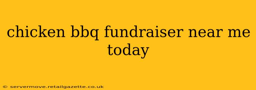 chicken bbq fundraiser near me today