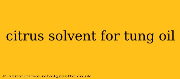 citrus solvent for tung oil