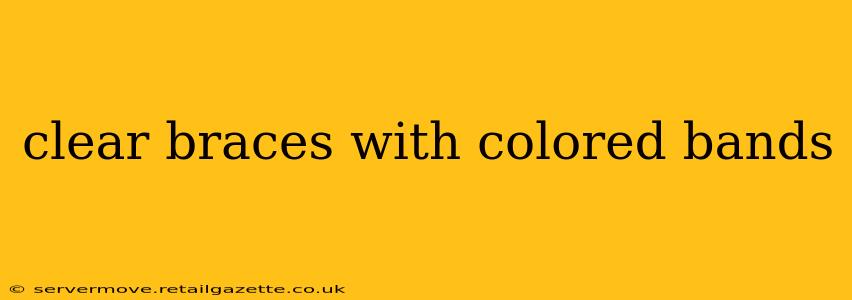 clear braces with colored bands