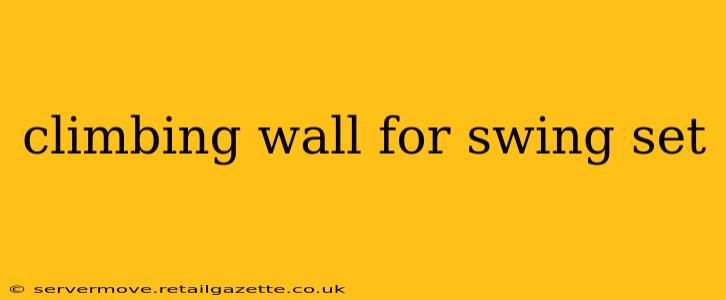 climbing wall for swing set