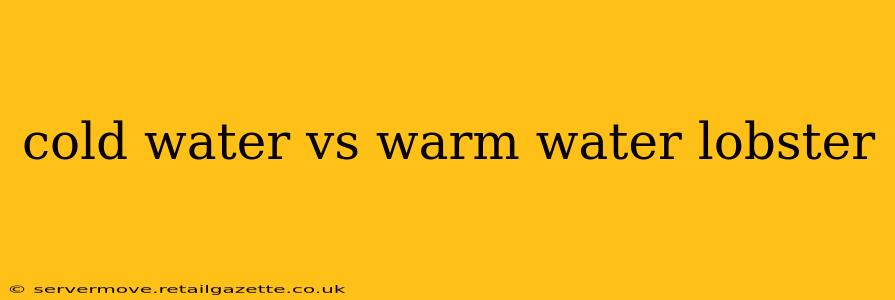 cold water vs warm water lobster