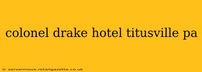 colonel drake hotel titusville pa