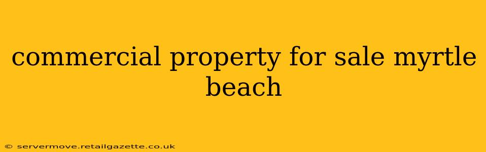 commercial property for sale myrtle beach