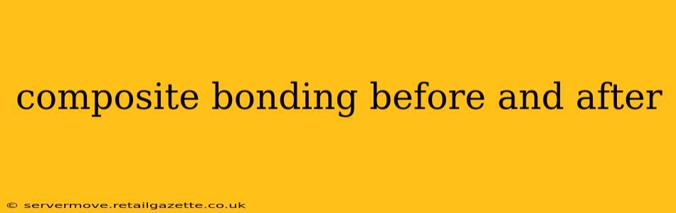 composite bonding before and after